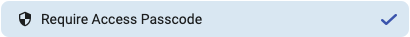 What is the 'Require Access Passcode' feature? #1.png